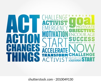 ACT - Action Changes Things word cloud, business concept background