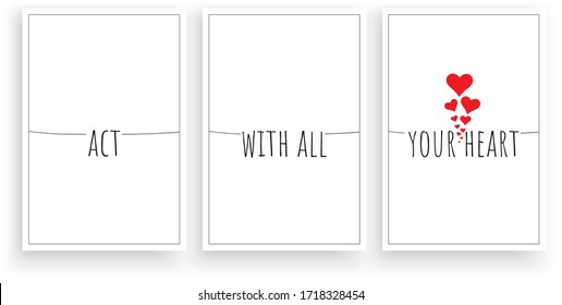 Act with all your heart, vector. Scandinavian minimalist art design. Three pieces poster design. Motivational, inspirational life quotes. Wall art, artwork. Wording design, lettering