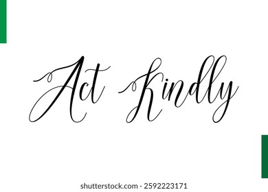 Act Kindly Style Typography positive Taxt
