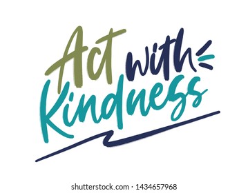 Act with kindness. Bright blue, dreen colored letters. Modern hand drawn dry brush lettering. Colourful lettering for postcards, banners. Motivational calligraphy poster. Stylish font typography. 
