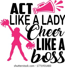 Actúa como una dama Cheer como un jefe cita. Silhouette de Cheeleader. 