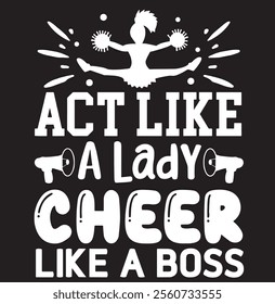 Act Like A Lady, Cheer Like A Boss, Cheerleader Eps, Png, Dxf, Digital Download