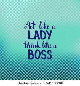 Act Like Lady Think Like Boss Stock Vector (Royalty Free) 541400098 ...