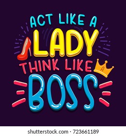 Act Like A Lady Think Like A Boss Inspirational Quote With Doodles. Boss's Day Greeting Card. Motivational Print For Invitation Cards, Brochures, Poster, T-shirts, Mugs.Girl Boss. Vector Illustration.