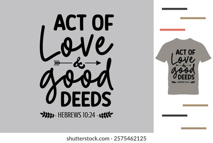 Act of love good deeds t shirt design