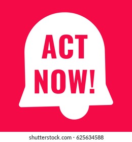 Act now! Badge alarm icon. Flat vector illustration on white background.