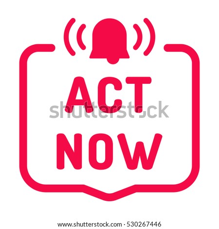 Act now. Badge with alarm icon. Flat vector illustration on white background.