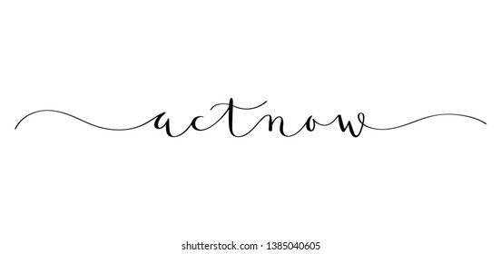 ACT NOW black brush calligraphy banner