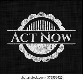 Act Now with chalkboard texture