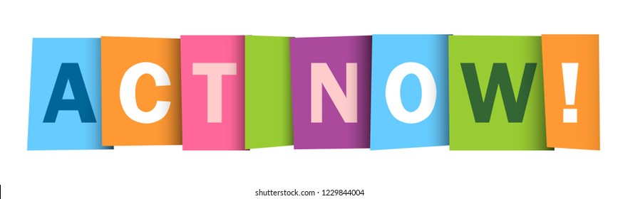 ACT NOW! colorful typography poster