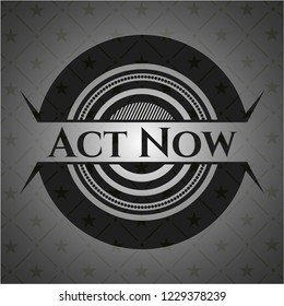 Act Now dark badge