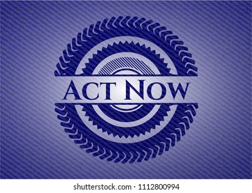  Act Now denim background