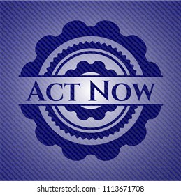 Act Now emblem with jean high quality background