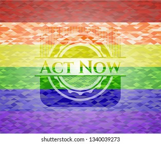 Act Now emblem on mosaic background with the colors of the LGBT flag