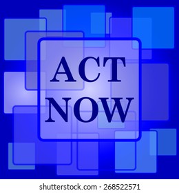 Act now icon. Internet button on abstract background. 