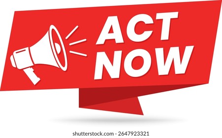 Anuncio de megáfono Act Now para llamadas a la acción y anuncios urgentes: etiqueta de marketing, diseño de Ilustración vectorial de anuncio de firma con megáfono.