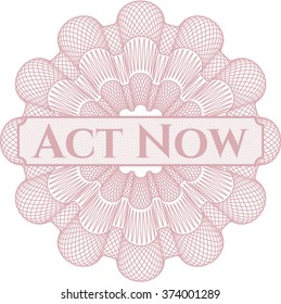 Act Now money style rosette