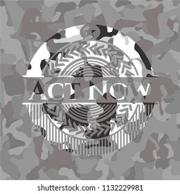 Act Now on grey camouflage texture