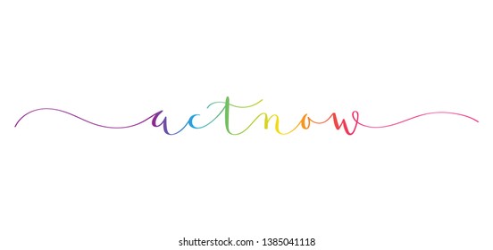 ACT NOW rainbow brush calligraphy banner