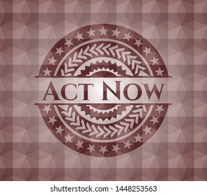 Act Now red geometric emblem. Seamless.