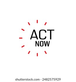 ACT NOW sign on white background