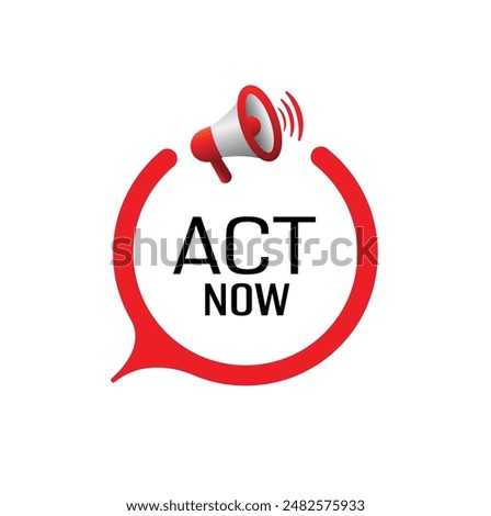 ACT NOW sign on white background