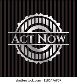 Act Now silver emblem