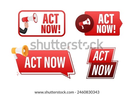 Act now text with Megaphone label set. Megaphone in hand promotion banner. Marketing and advertising