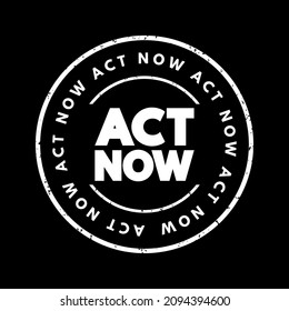 Act Now text stamp, concept background