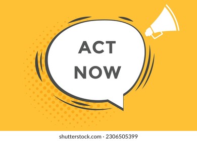 act now vectors, sign, level bubble speech act now
