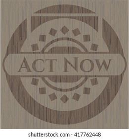 Act Now wood signboards