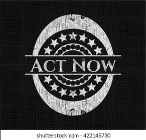 Act Now written with chalkboard texture