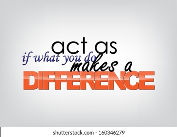 Act as if what you do makes a difference. Typography poster. Motivational background. (EPS10 Vector)