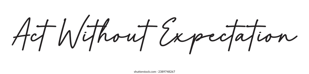 act without expectation text on white background.