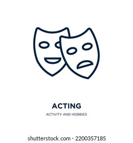 acting icon from activity and hobbies collection. Thin linear acting, act, business outline icon isolated on white background. Line vector acting sign, symbol for web and mobile