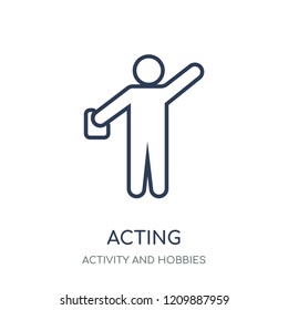 Acting icon. Acting linear symbol design from Activity and Hobbies collection. Simple outline element vector illustration on white background.