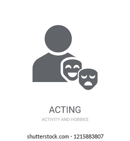 Acting icon. Trendy Acting logo concept on white background from Activity and Hobbies collection. Suitable for use on web apps, mobile apps and print media.