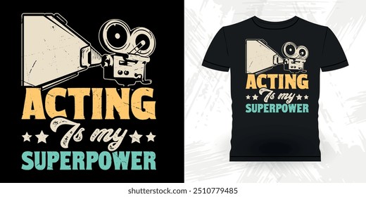 Acting Is My Superpower Funny Theater Director Retro Vintage Theater T-shirt Design