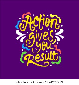 Action gives you result motivational quote