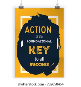 Action is the key to all success. Rough poster design. Vector phrase on dark background. Best for posters, cards design, social media banners.