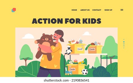 Action for Kids Landing Page Template. Girl Taking Free Toys from Donation Box, Children Social Support and Assistance Concept. Humanitarian Aid to Poor Kids. Cartoon People Vector Illustration