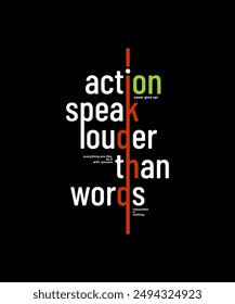 Action louder than words, modern stylish motivational quotes typography slogan. Colorful abstract design illustration vector print tee shirt, typography, apparels, background, poster and other uses. 