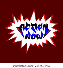 "Action now" typography, perfect for printing on t-shirts, jackets, hats, stickers or accessories