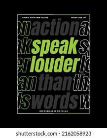 Action speak louder than words, modern stylish motivational quotes typography slogan. Colorful abstract design illustration vector for print tee shirt, typography, background, poster and other uses. 