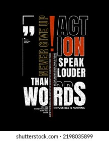 Action speak louder than words, modern stylish motivational quotes typography slogan. Colorful abstract design vector illustration for print tee shirt, typography, background, poster and other uses.