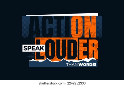 Action speak louder than words, modern stylish motivational quotes typography slogan. Colorful abstract design vector illustration for print tee shirt, typography, background, poster and other uses.