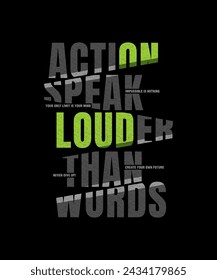 Action speak louder than words, modern and stylish motivational quotes typography slogan. Abstract design illustration vector for print tee shirt, banner, print, typography, poster and other uses. 