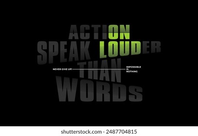 Action speak louder than words, modern stylish motivational quotes typography slogan. Colorful abstract design vector illustration for print tee shirt, typography, apparels, poster and other uses.