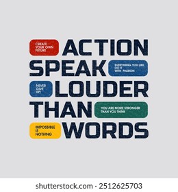 Action speak louder than words, modern and stylish motivational quotes typography slogan. Abstract design illustration vector for print tee shirt, typography, apparels, poster and other uses. 