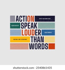 Action speak louder than words, modern stylish motivational quotes typography slogan. Colorful abstract design vector illustration for print tee shirt, background, typography, poster and other uses.